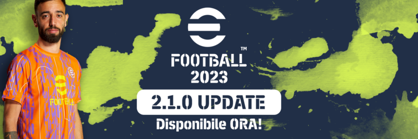 eFootball 2023 – Disponibile l’aggiornamento 2.1.0!